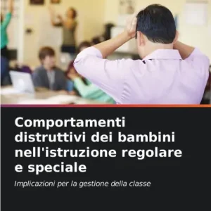 Reduced Price Comportamenti distruttivi dei bambini nell'istruzione regolare e speciale