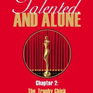 Young, Black, Talented and Alone: Chapter 2: The Trophy Chick Big Sale