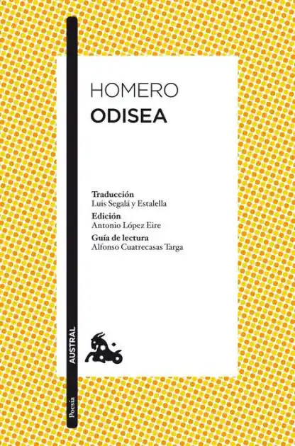 Odisea: Traducción de Luis Segalà y Estalella. Edición de Antonio López Eire. Guía de lectura de Alfonso Cuatrecasas Targa Crafted