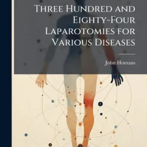 Hot Picks Three Hundred and Eighty-Four Laparotomies for Various Diseases