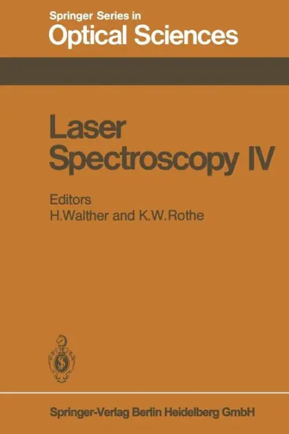 Get Yours Laser Spectroscopy IV: Proceedings of the Fourth International Conference Rottach-Egern, Fed. Rep. of Germany, June 11-15, 1979