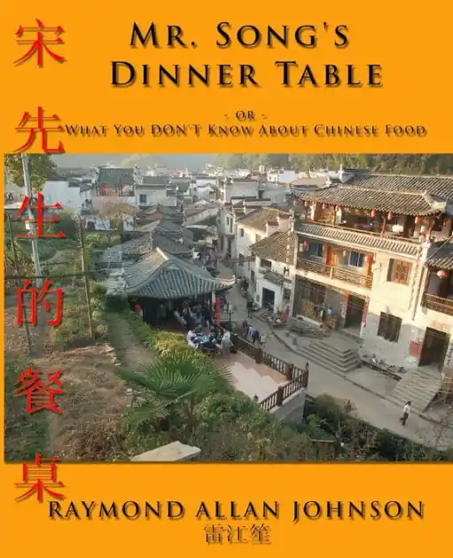 Hot Picks Mr. Song's Dinner Table: Or ... What You Don't Know about Chinese Food