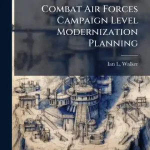 Combat Air Forces Campaign Level Modernization Planning Deal