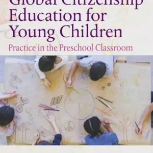 Global Citizenship Education for Young Children: Practice in the Preschool Classroom One Day Deal