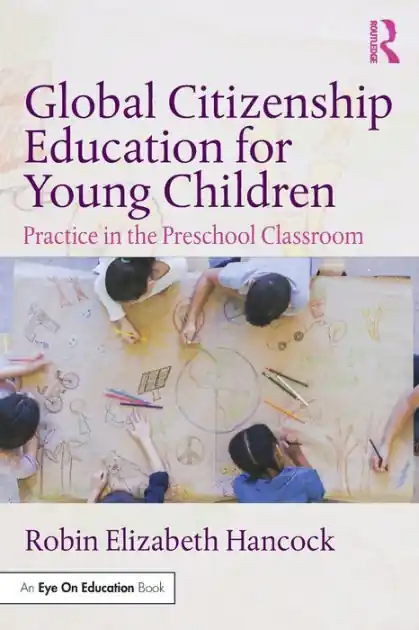 Global Citizenship Education for Young Children: Practice in the Preschool Classroom One Day Deal