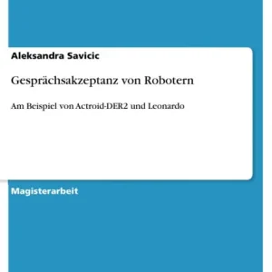 Place Order Gesprächsakzeptanz von Robotern: Am Beispiel von Actroid-DER2 und Leonardo