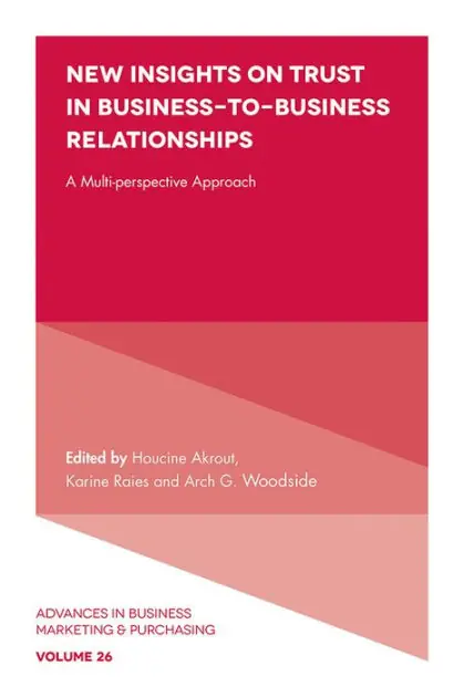 New Insights on Trust in Business-to-Business Relationships Limited Edition