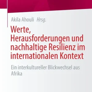 Werte, Herausforderungen und nachhaltige Resilienz im internationalen Kontext: Ein interkultureller Blickwechsel aus Afrika Top Pick
