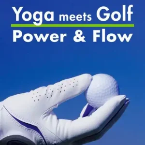 Final Sale Yoga meets Golf: More Power & More Flow: Golf Fitness with Yoga