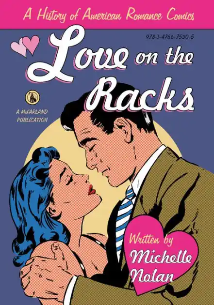 Brand New Love on the Racks: A History of American Romance Comics