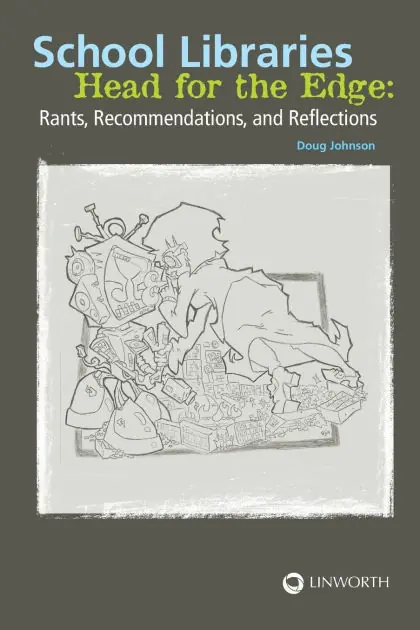 School Libraries Head for the Edge: Rants, Recommendations, and Reflections Deal