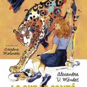 Lo que le conto el jaguar: (What the Jaguar Told Her Spanish Edition) Sale