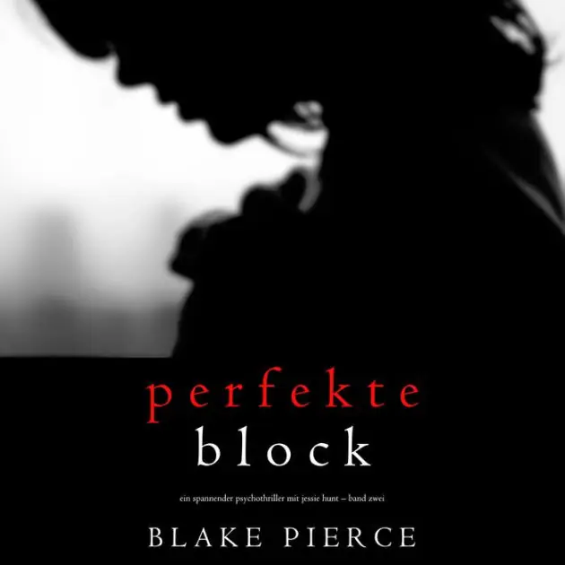 Der Perfekte Block (Ein spannender Psychothriller mit Jessie Hunt Band Zwei) Super Sale