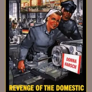 Trending Revenge of the Domestic: Women, the Family, and Communism in the German Democratic Republic