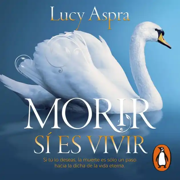 Morir sí es vivir: Si tú lo deseas, la muerte es sólo un paso hacia la dicha de la vida eterna. While Supplies Last