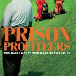 Prison Profiteers: Who Makes Money from Mass Incarceration Flash Sale