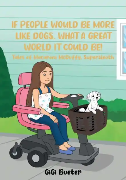 Place Order If People Would Be More Like Dogs, What A Great World It Could Be!: Tales of Macaroni McDuffy, Supersleuth