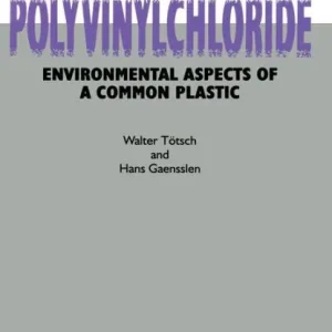 Limited Time Polyvinylchloride: Environmental Aspects of a Common Plastic