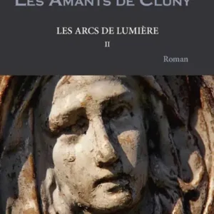 Les Arcs de lumière : Les amants de Cluny - Tome II: Les arcs de lumière - Tome II Fan Favorite