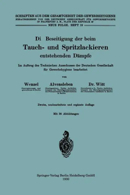 Seasonal Sale Die Beseitigung der beim Tauch- und Spritzlackieren entstehenden Dämpfe: Im Auftrag des Technischen Ausschusses der Deutschen Gesellschaft für Gewerbehygiene bearbeitet