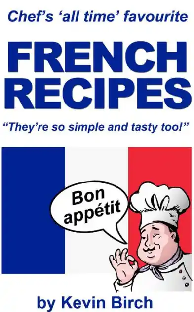 Luxury Chef's All Time Favourite French recipes