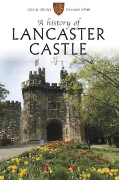 A History of Lancaster Castle Time-Limited