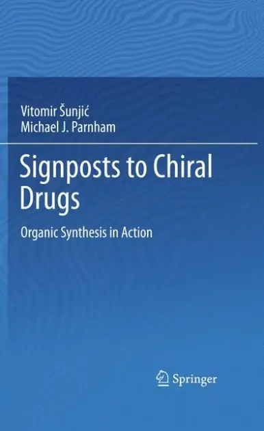 Bulk Order Signposts to Chiral Drugs: Organic Synthesis in Action