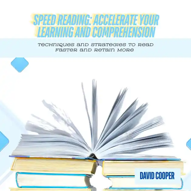 Speed Reading: Accelerate Your Learning and Comprehension: Techniques and Strategies to Read Faster and Retain More Best Choice