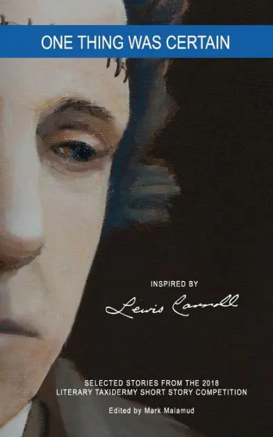 One Thing Was Certain: Selected Stories from the 2018 Literary Taxidermy Short Story Competition New Arrival