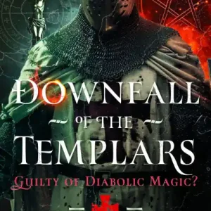 Downfall of the Templars: Guilty of Diabolic Magic? Limited Time