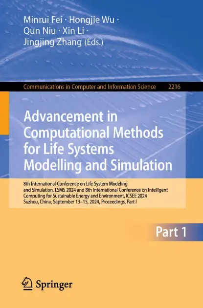 Handmade Advancement in Computational Methods for Life Systems Modelling and Simulation: 8th International Conference on Life System Modeling and Simulation, LSMS 2024 and 8th International Conference on Intelligent Computing for Sustainable Energy and Environment