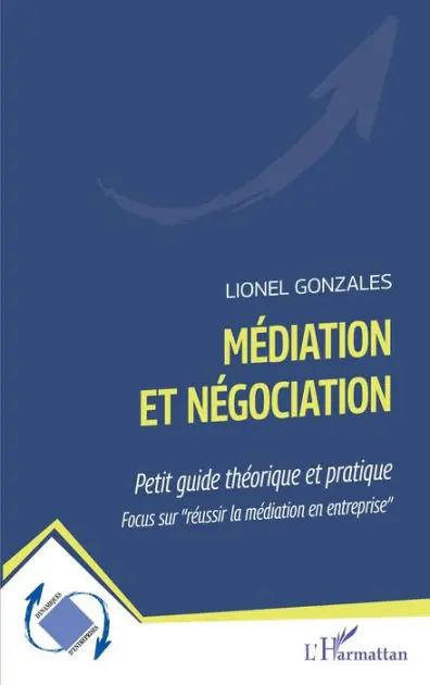 Top Pick Médiation et négociation: Petit guide théorique et pratique - Focus sur "réussir la médiation en entreprise"