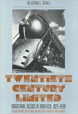 Budget Twentieth Century Limited: Industrial Design In America 1925-1939