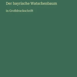 Der bayrische Watschenbaum: in Groï¿½druckschrift Buy Direct