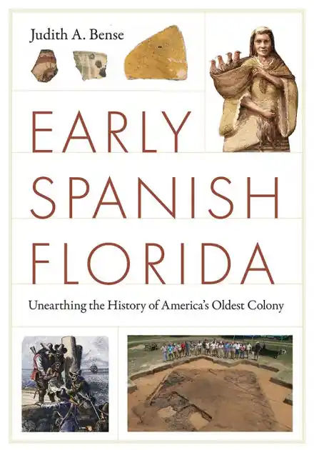 Early Spanish Florida: Unearthing the History of America's Oldest Colony Discount