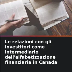 Genuine Le relazioni con gli investitori come intermediario dell'alfabetizzazione finanziaria in Canada