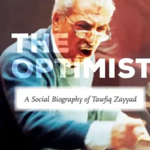 The Optimist: A Social Biography of Tawfiq Zayyad Premium