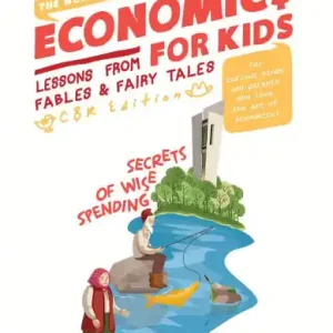 Economics for Kids: Smart Money Spending - Lesson from Fables & Fairy Tales New Release