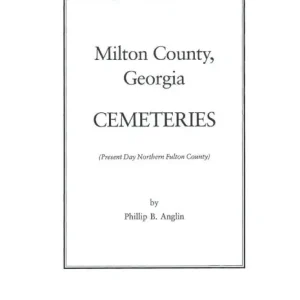 Milton County Georgia Cemeteries: Present Day Northern Fulton County One Day Deal