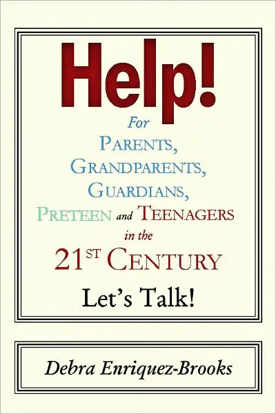 Super Sale Help! For Parents, Grandparents, Guardians, Preteen and Teenagers in the 21st Century: Let's Talk!