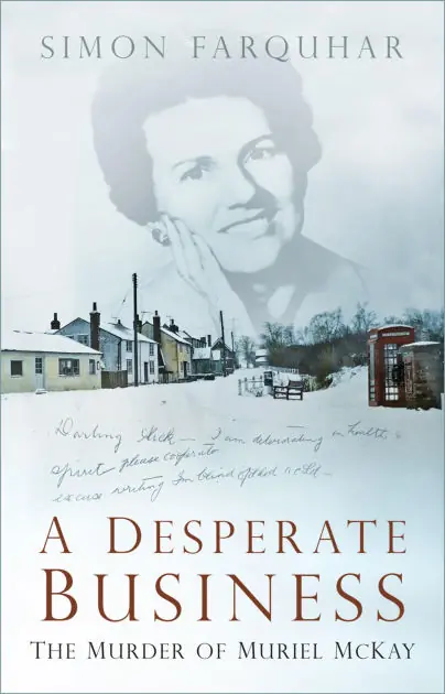 Certified A Desperate Business: The Murder of Muriel McKay