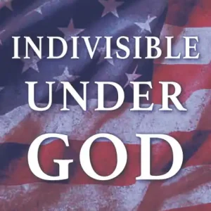 Indivisible Under God: Restoring American Unity Popular