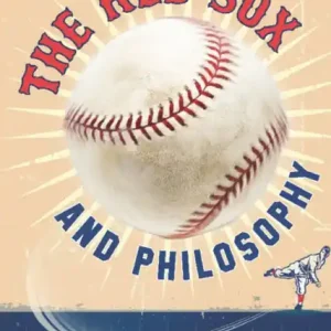 Latest The Red Sox and Philosophy: Green Monster Meditations