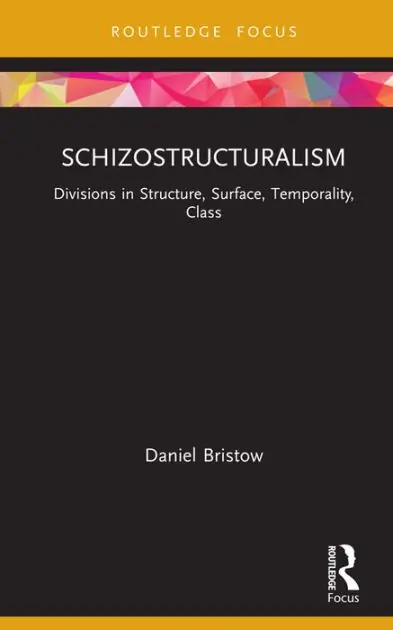 Schizostructuralism: Divisions in Structure, Surface, Temporality, Class Sale