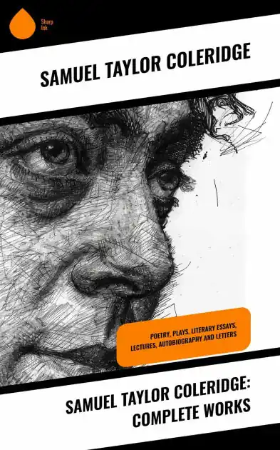 Samuel Taylor Coleridge: Complete Works: Poetry, Plays, Literary Essays, Lectures, Autobiography and Letters Deal