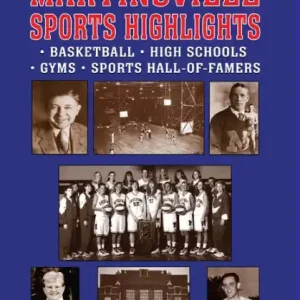 Martinsville Sports Highlights: Basketball, High Schools, Gyms, and Sports Hall-of-Famers from Martinsville, Indiana Reduced Price
