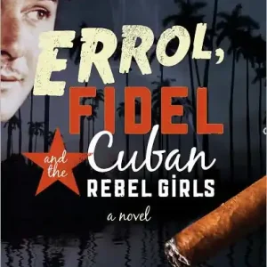 Errol, Fidel and the Cuban Rebel Girls Original