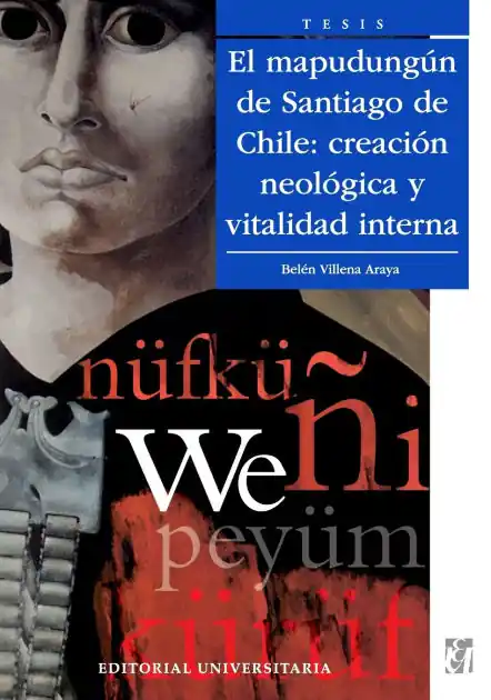 El mapudung n de Santiago de Chile: creaci n neol gica y vitalidad interna Free Shipping