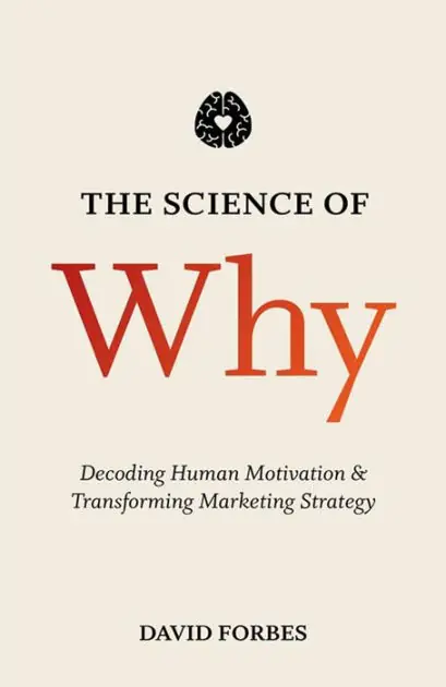 Holiday Sale The Science of Why: Decoding Human Motivation and Transforming Marketing Strategy