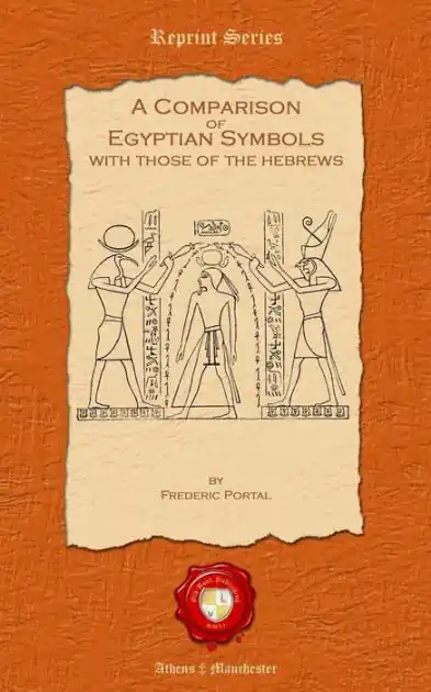Special Offer A Comparison of Egyptian Symbols. With those of the Hebrews